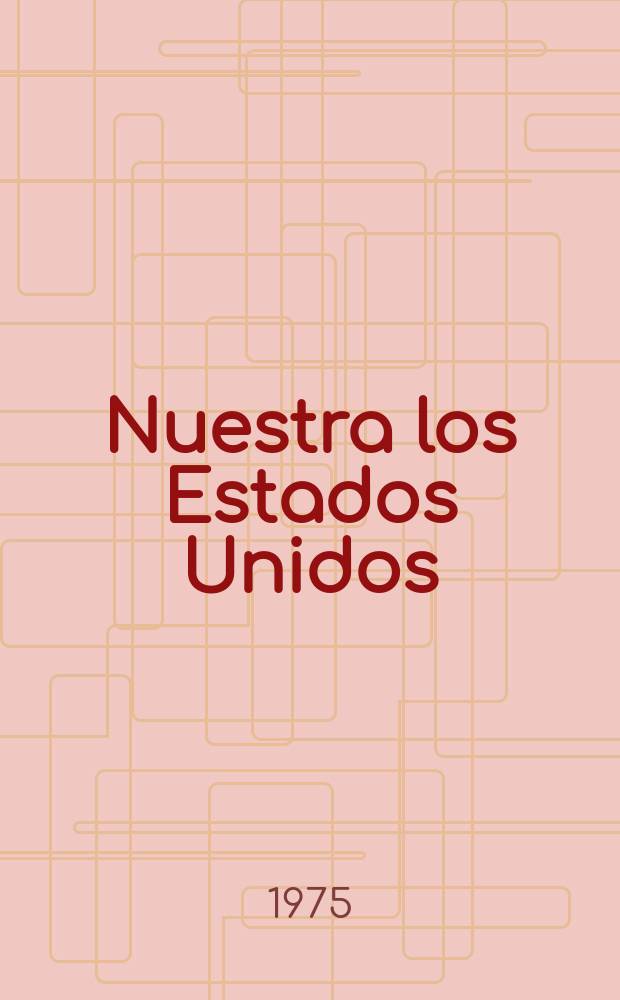 10 : Nuestra los Estados Unidos
