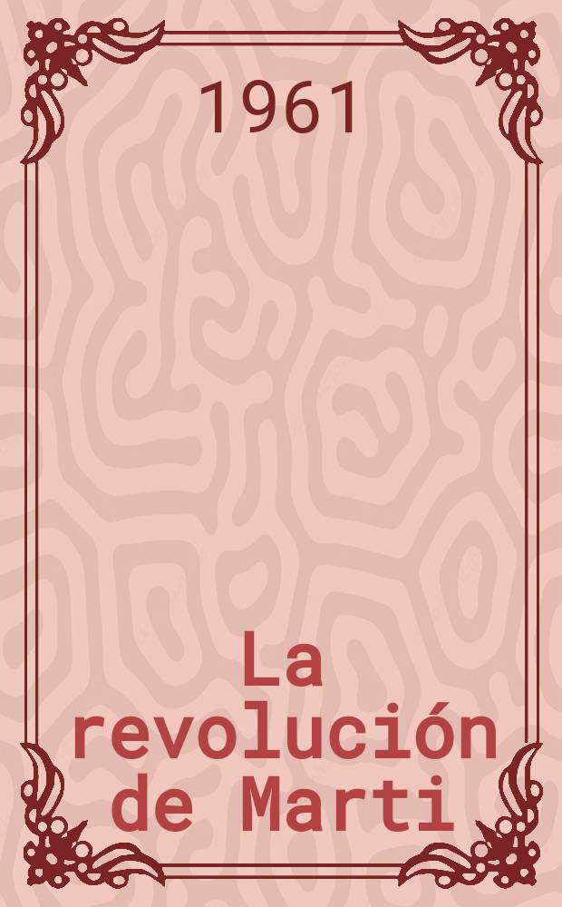 18 : La revoluci&oacute;n de Marti