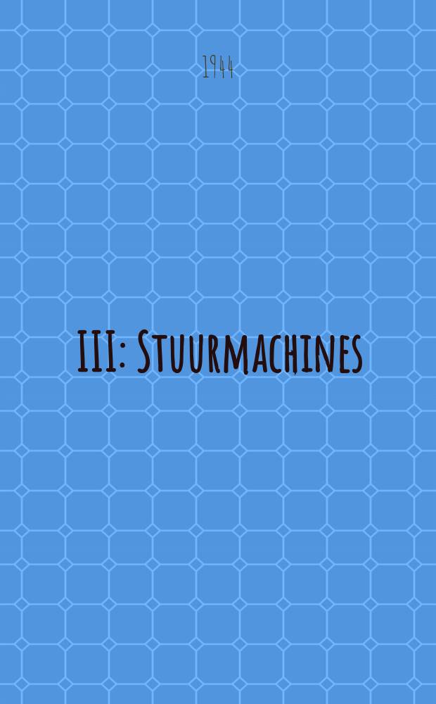 III : Stuurmachines