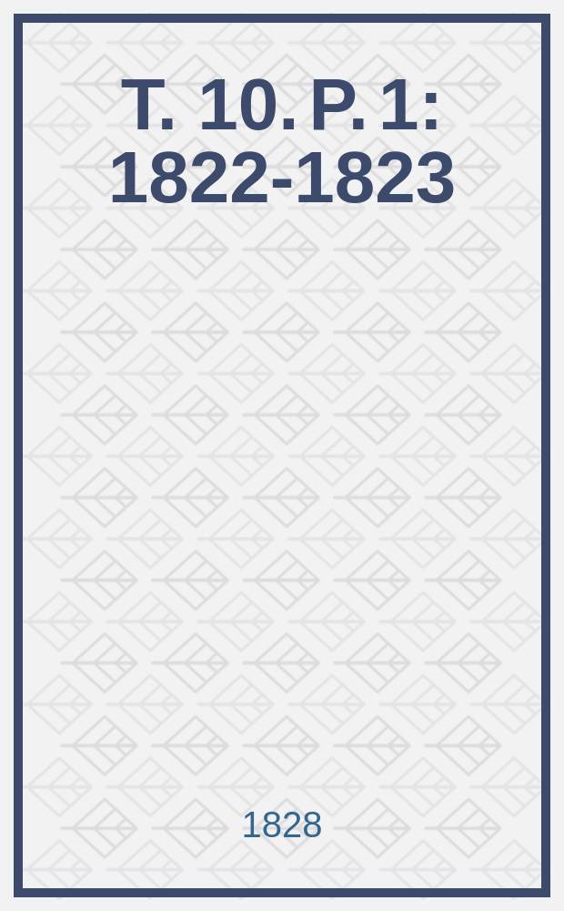 T. 10. P. 1 : 1822-1823