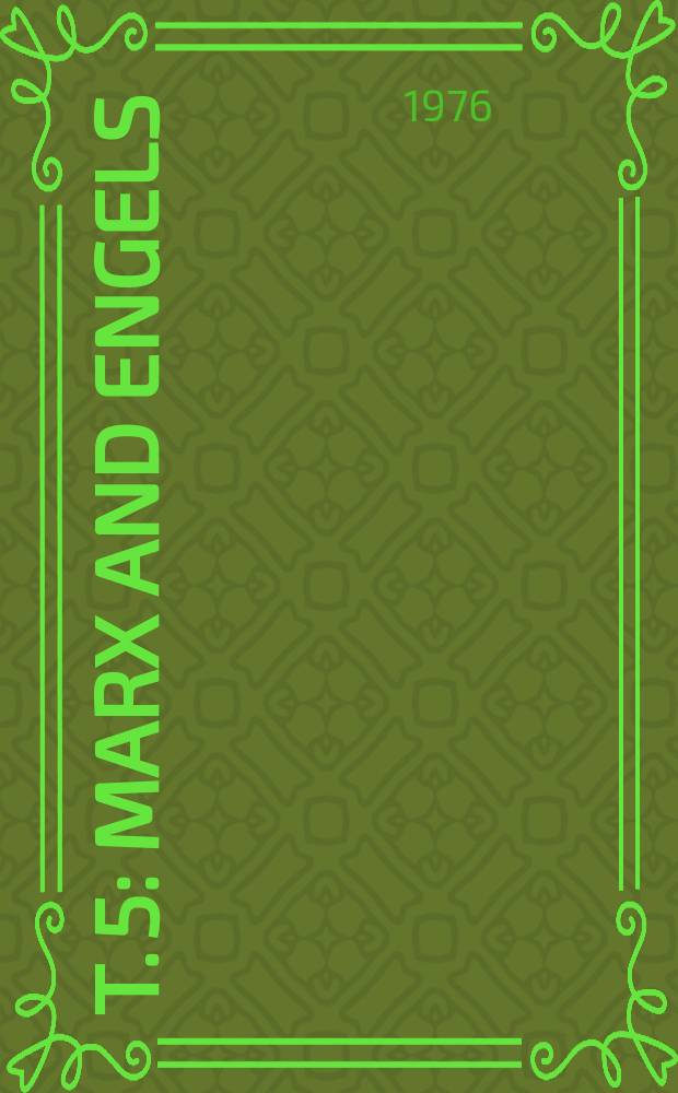 T. 5 : Marx and Engels