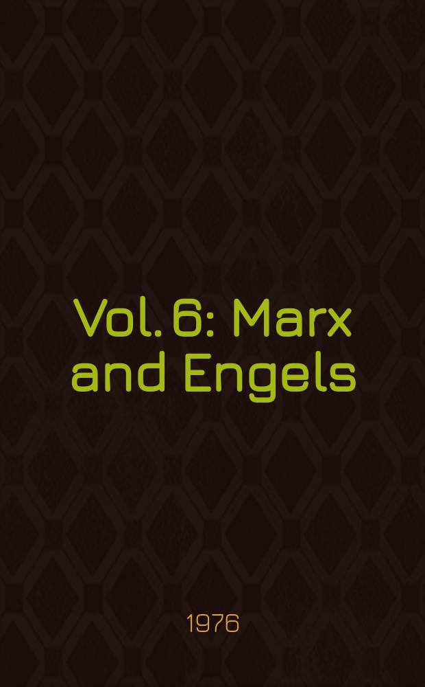 Vol. 6 : Marx and Engels
