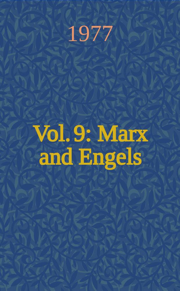 Vol. 9 : Marx and Engels