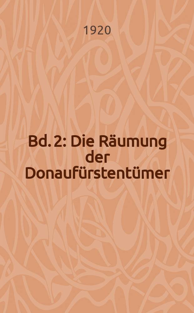 Bd. 2 : Die R&auml;umung der Donauf&uuml;rstent&uuml;mer ; Die Krimexpedition ; Die englische Kriegsverwaltung ; Der Sturz des Koalitionsministeriums ; Das Ministerium Palmerston ; Der Panslawismus ; Die Kritik in England im Parlament und ausserhalb des Parlaments ; Lord John Russell ; Die britische Armee ; Der Fall von Kars ; Die spanische Revolution ; Anhang