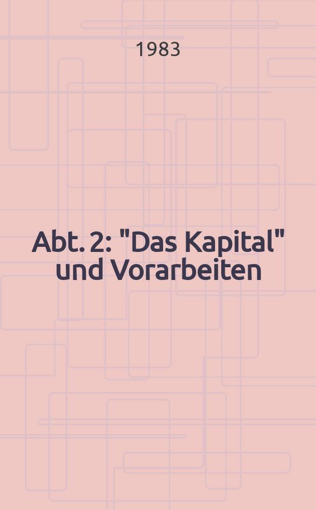 Abt. 2 : "Das Kapital" und Vorarbeiten