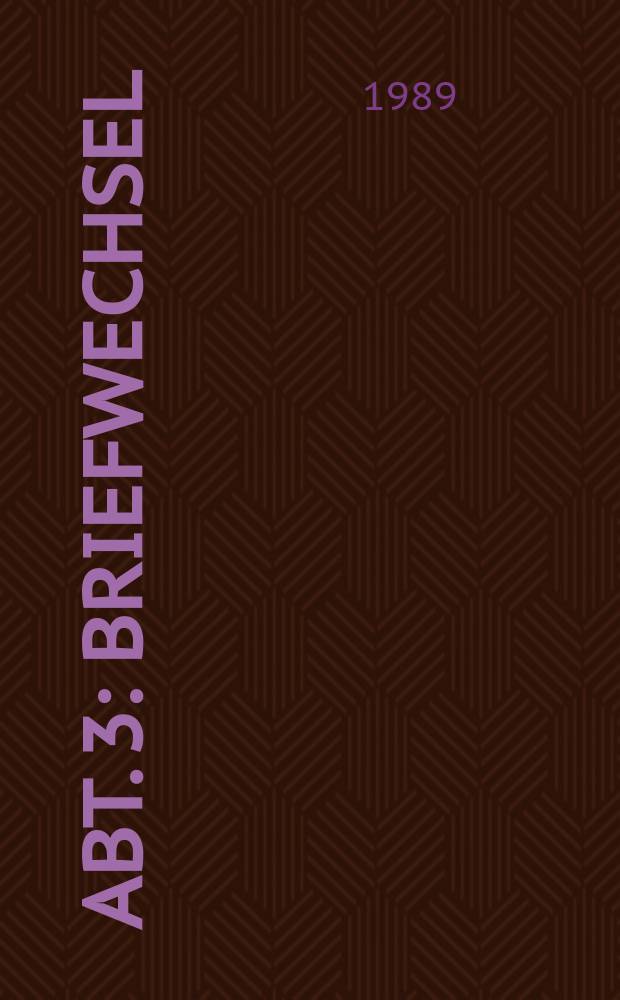 Abt. 3 : Briefwechsel