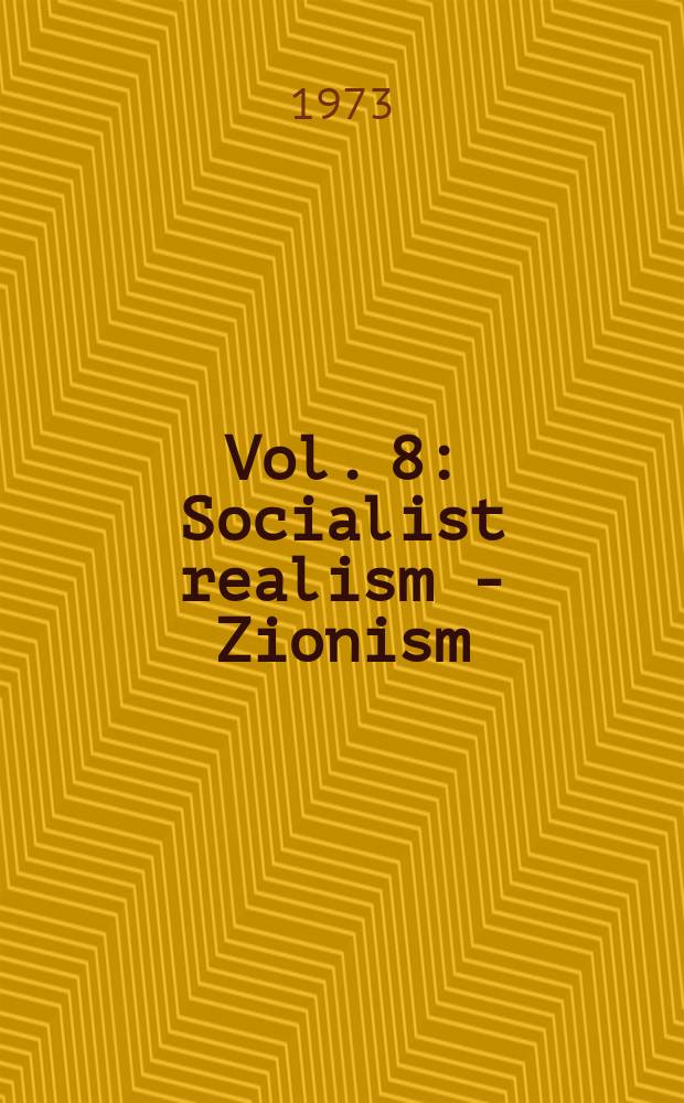 Vol. 8 : Socialist realism - Zionism