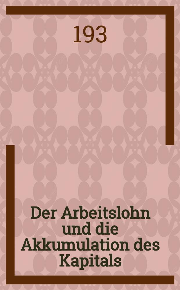 5 : Der Arbeitslohn und die Akkumulation des Kapitals