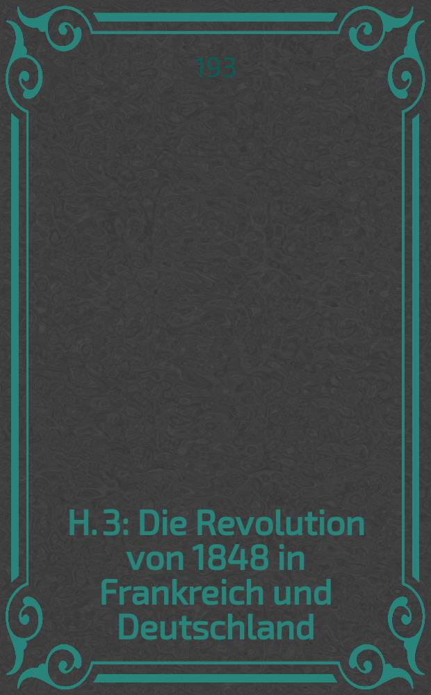 H. 3 : Die Revolution von 1848 in Frankreich und Deutschland