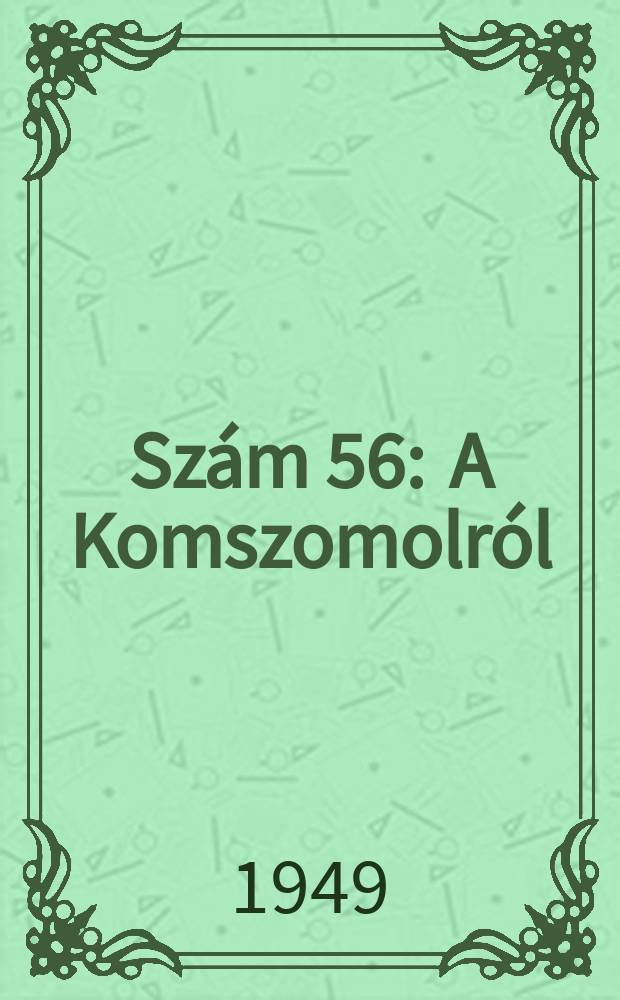 Szám 56 : A Komszomolról