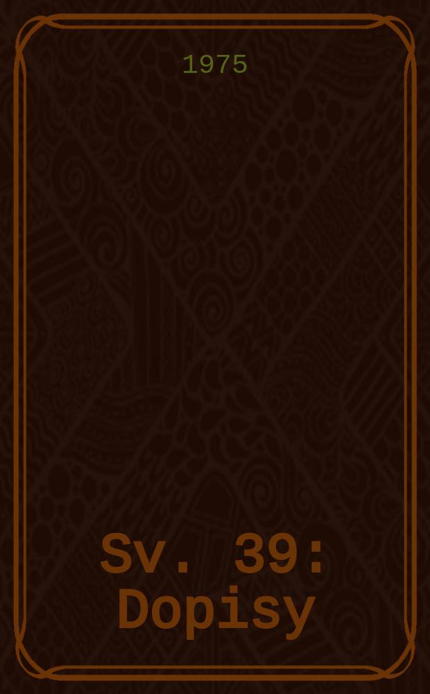 Sv. 39 : Dopisy