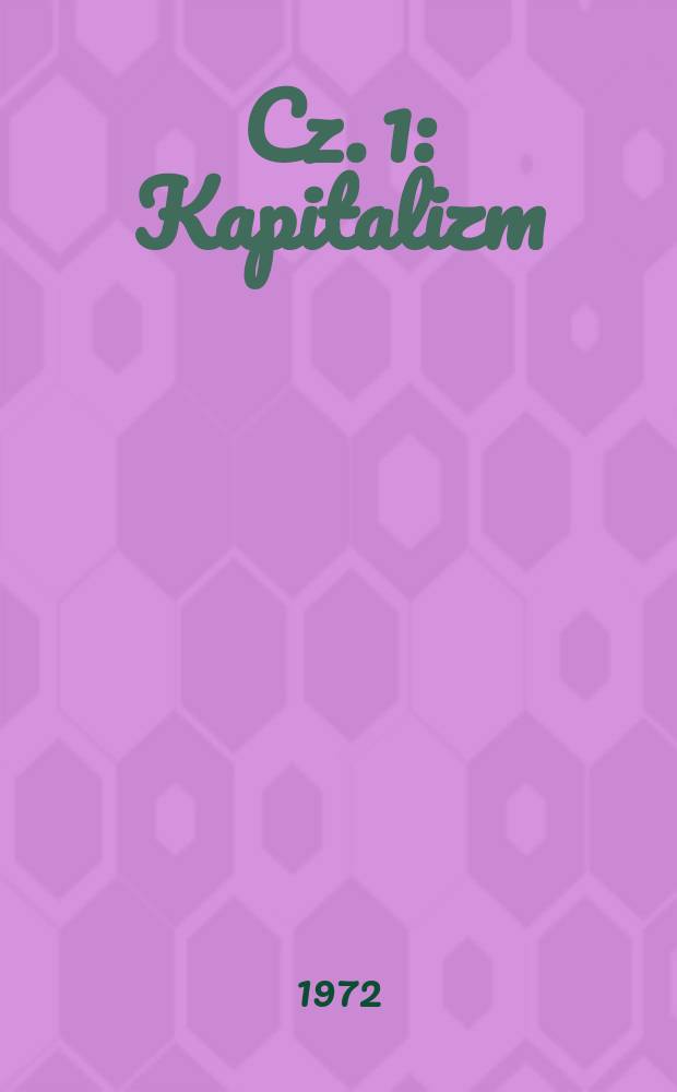 Cz. 1 : Kapitalizm