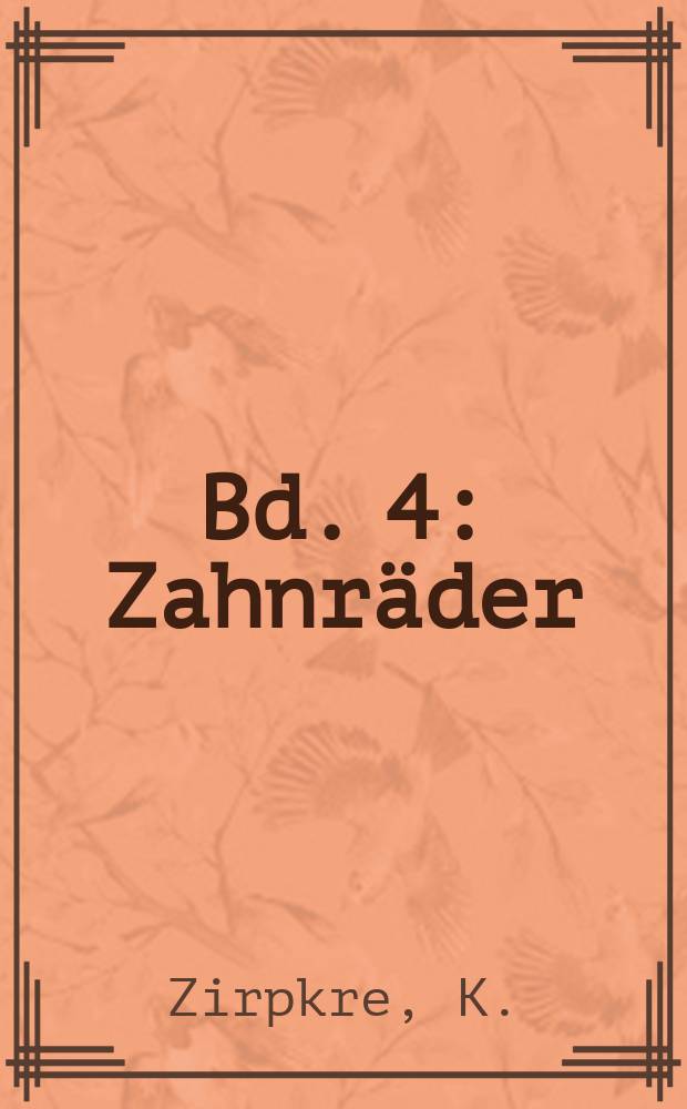 Bd. 4 : Zahnräder