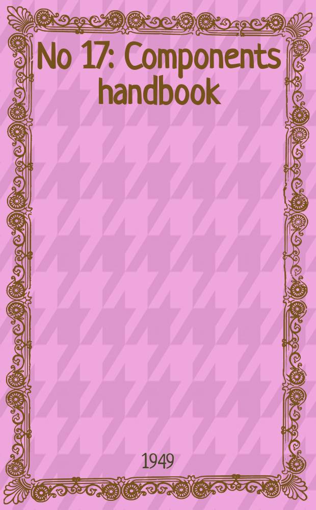 [No 17] : Components handbook