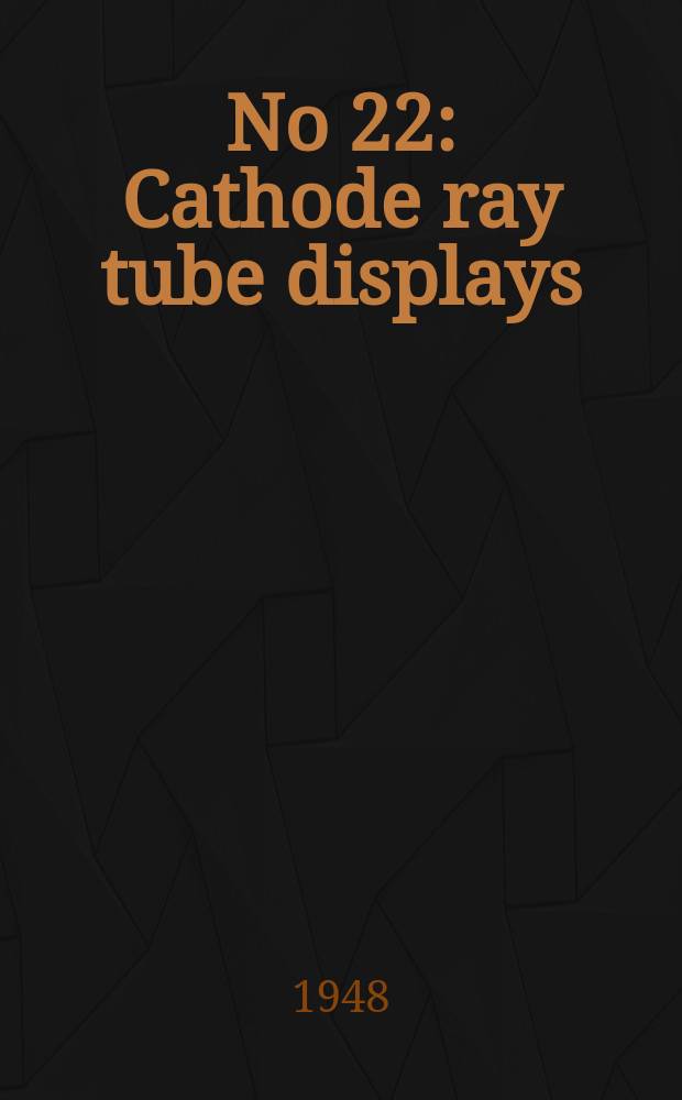 [No 22] : Cathode ray tube displays