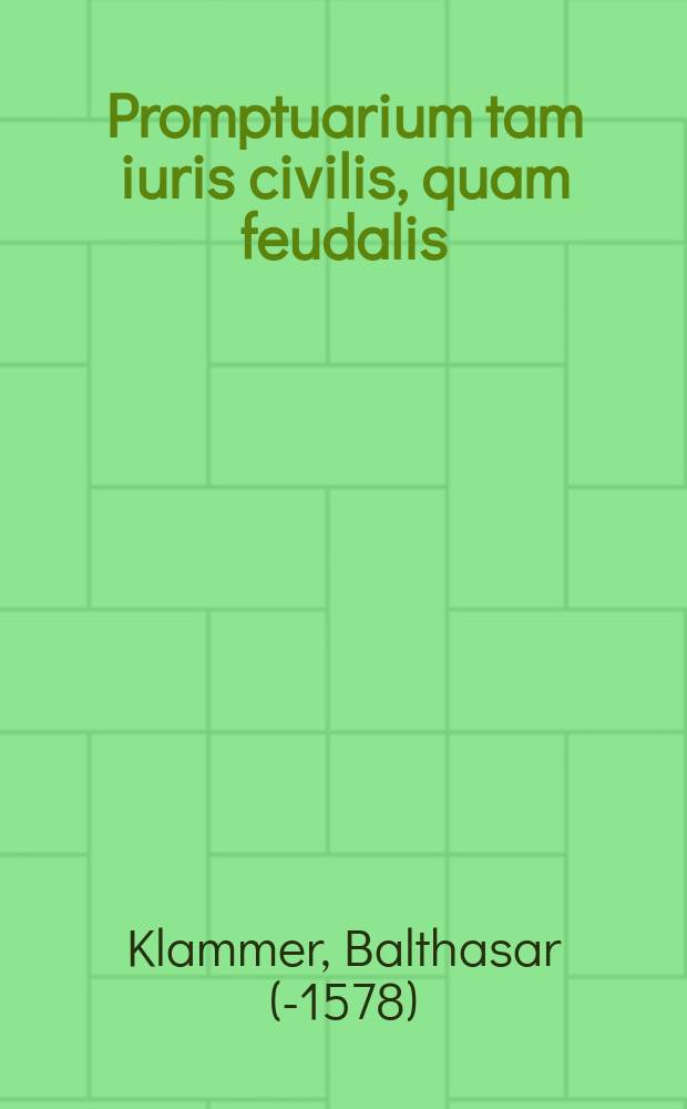 Promptuarium tam iuris civilis, quam feudalis