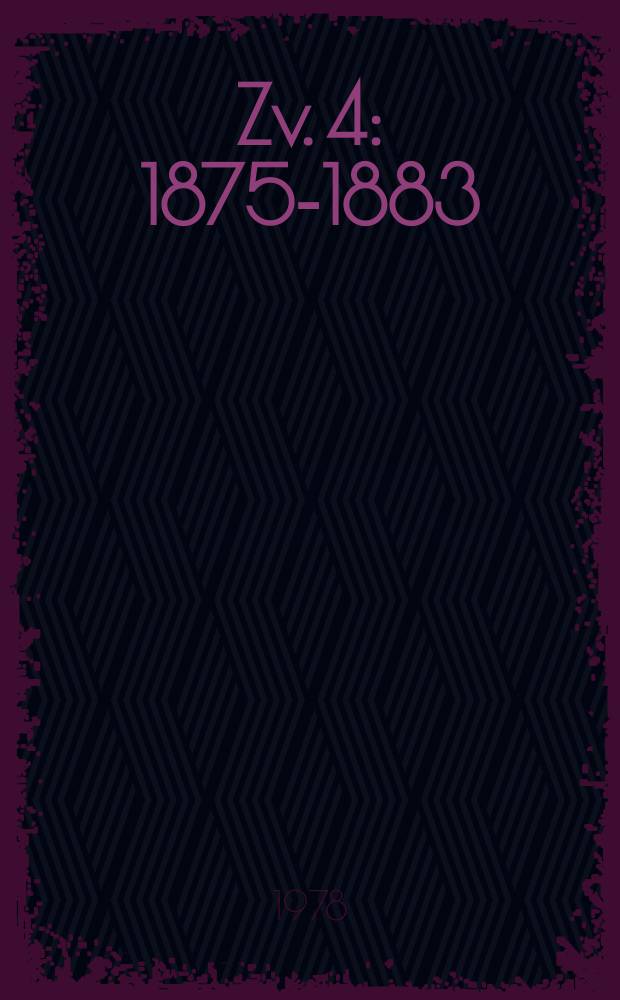 Zv. 4 : 1875-1883