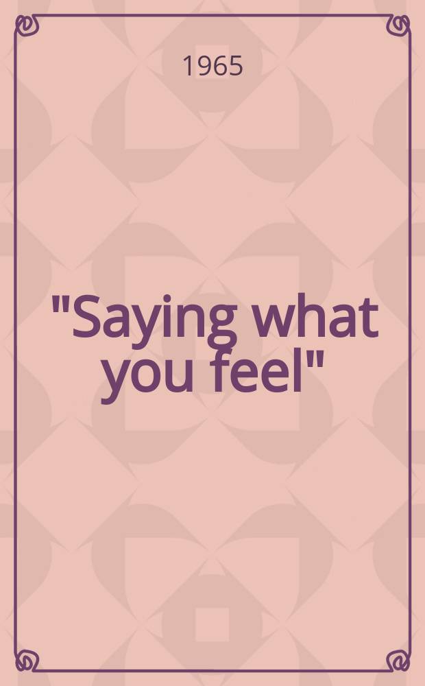 1 : "Saying what you feel"