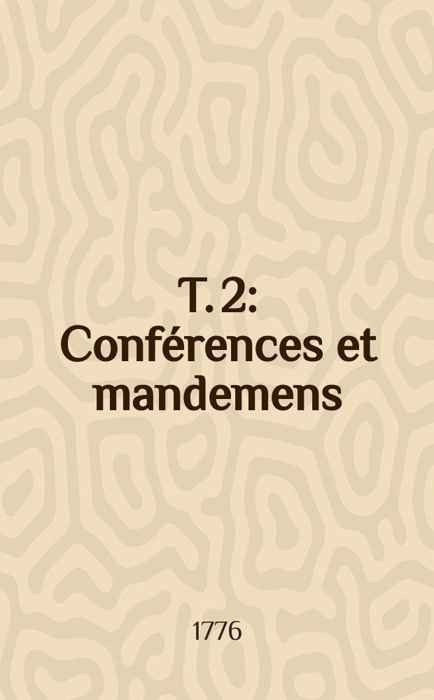 T. 2 : Conférences et mandemens