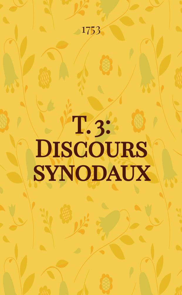 T. 3 : Discours synodaux