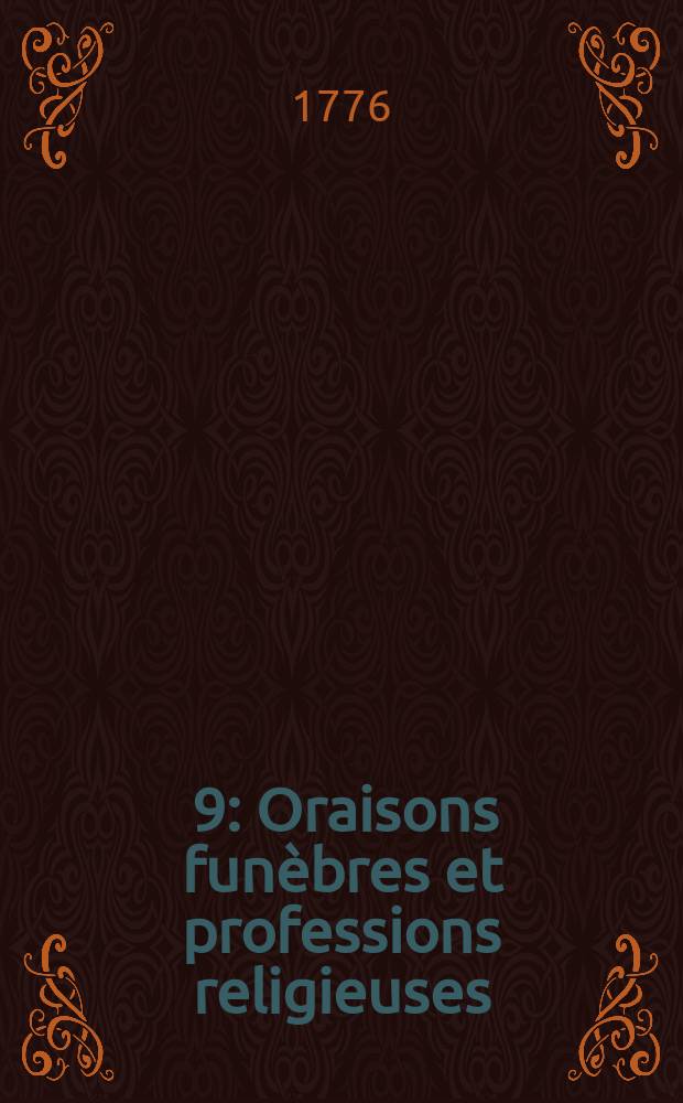 [9] : Oraisons funèbres et professions religieuses
