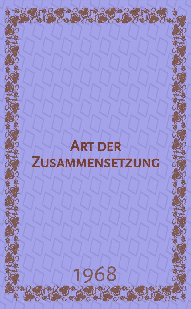4 : Art der Zusammensetzung