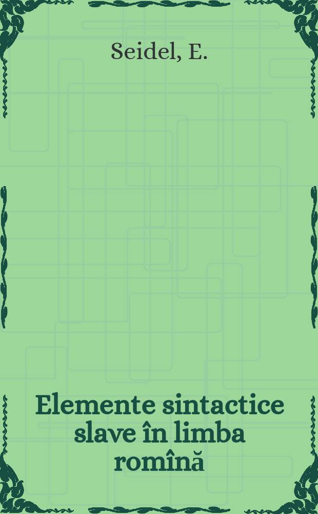 3 : Elemente sintactice slave &icirc;n limba rom&icirc;nă