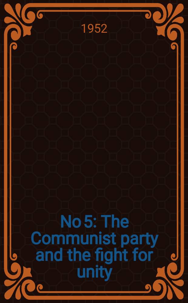 No 5 : The Communist party and the fight for unity