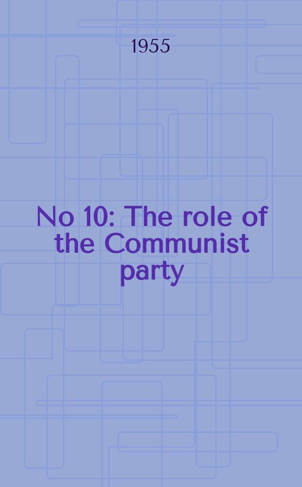 No 10 : The role of the Communist party