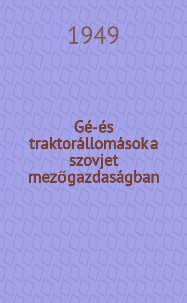 45 : Gép- és traktorállomások a szovjet mezőgazdaságban