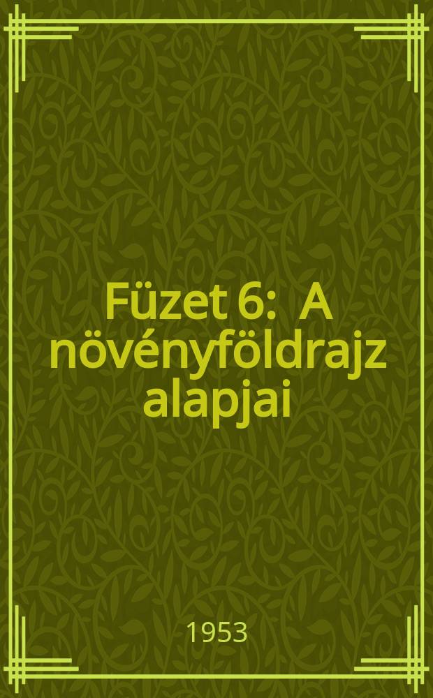 Füzet 6 : A növényföldrajz alapjai