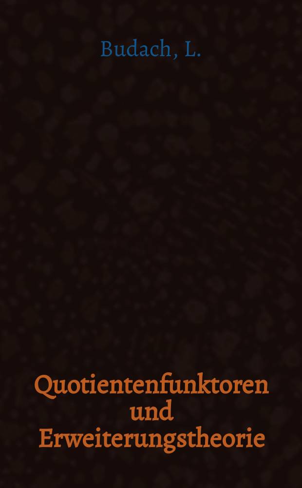 22 : Quotientenfunktoren und Erweiterungstheorie