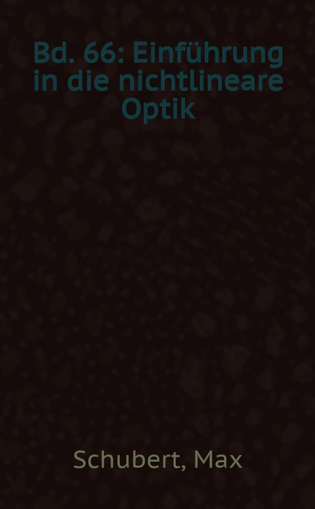 Bd. 66 : Einführung in die nichtlineare Optik