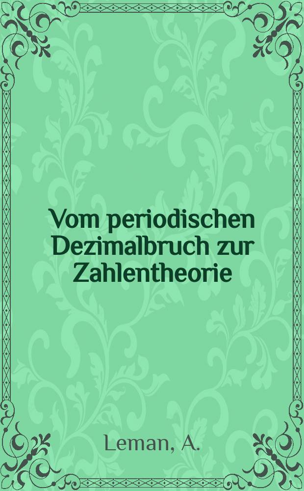 19 : Vom periodischen Dezimalbruch zur Zahlentheorie
