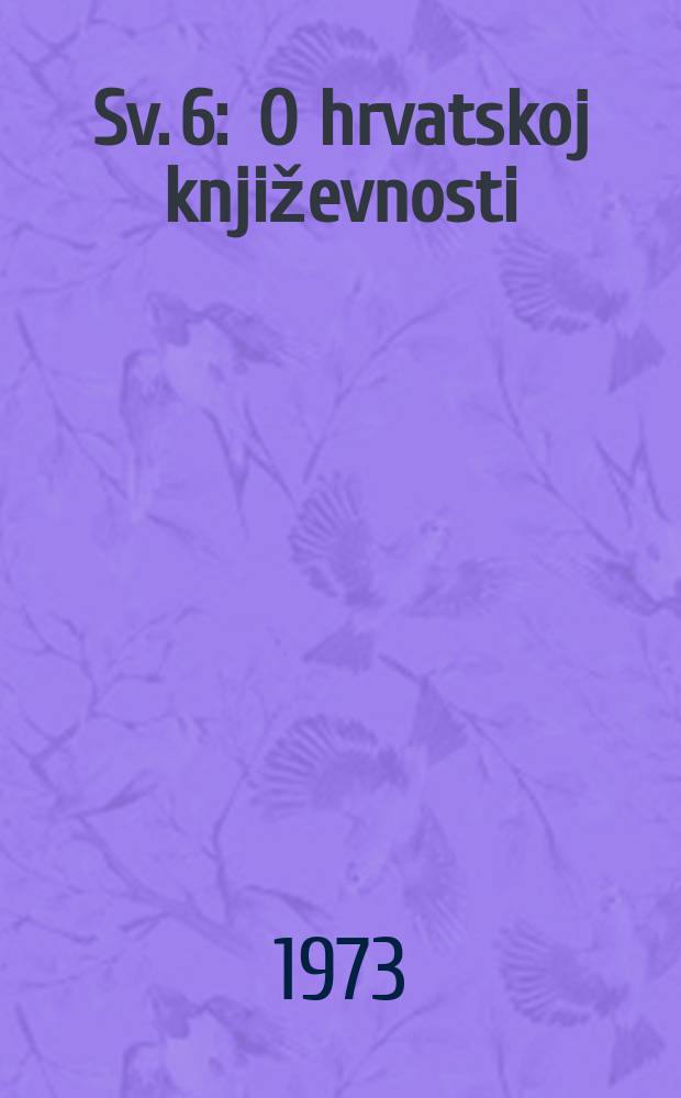 Sv. 6 : O hrvatskoj književnosti