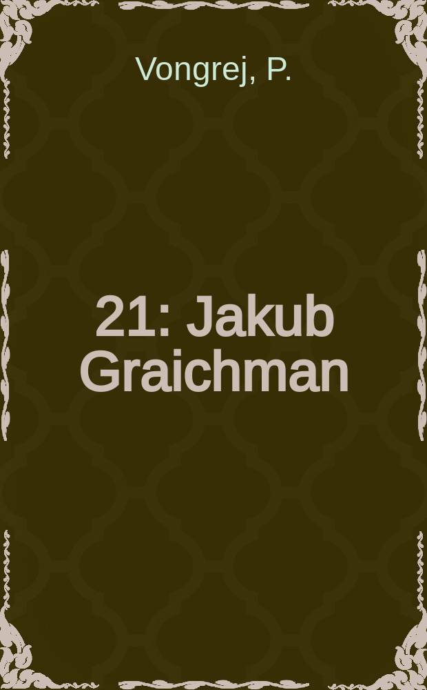 [21] : Jakub Graichman