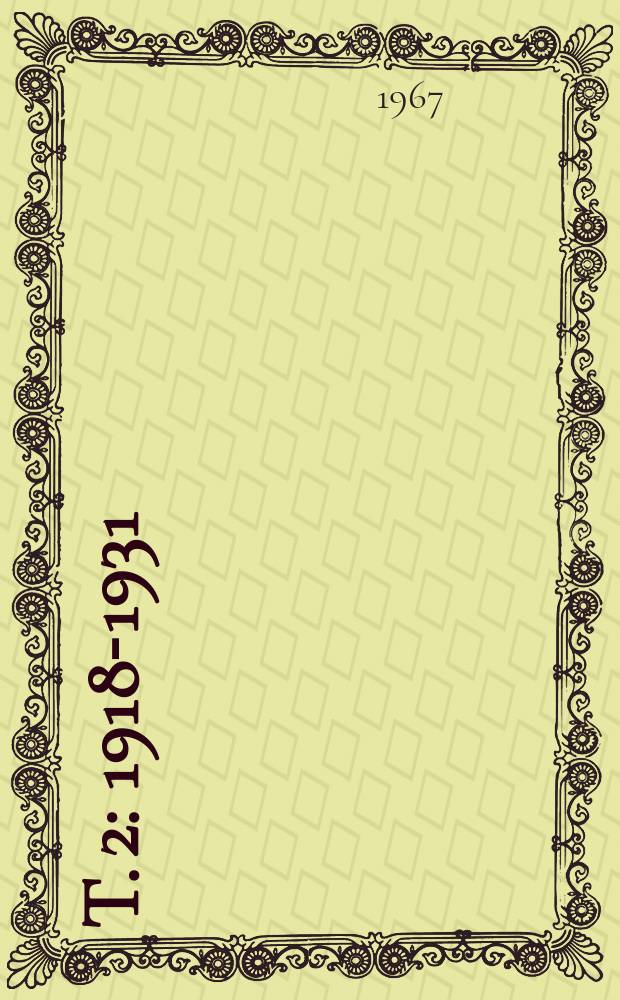 T. 2 : 1918-1931
