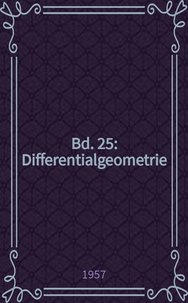 Bd. 25 : Differentialgeometrie