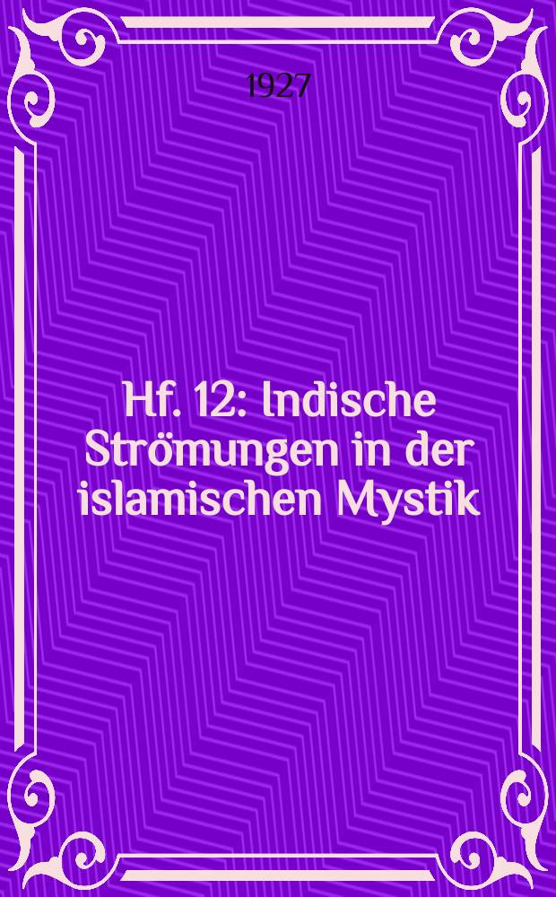 Hf. 12 : Indische Strömungen in der islamischen Mystik