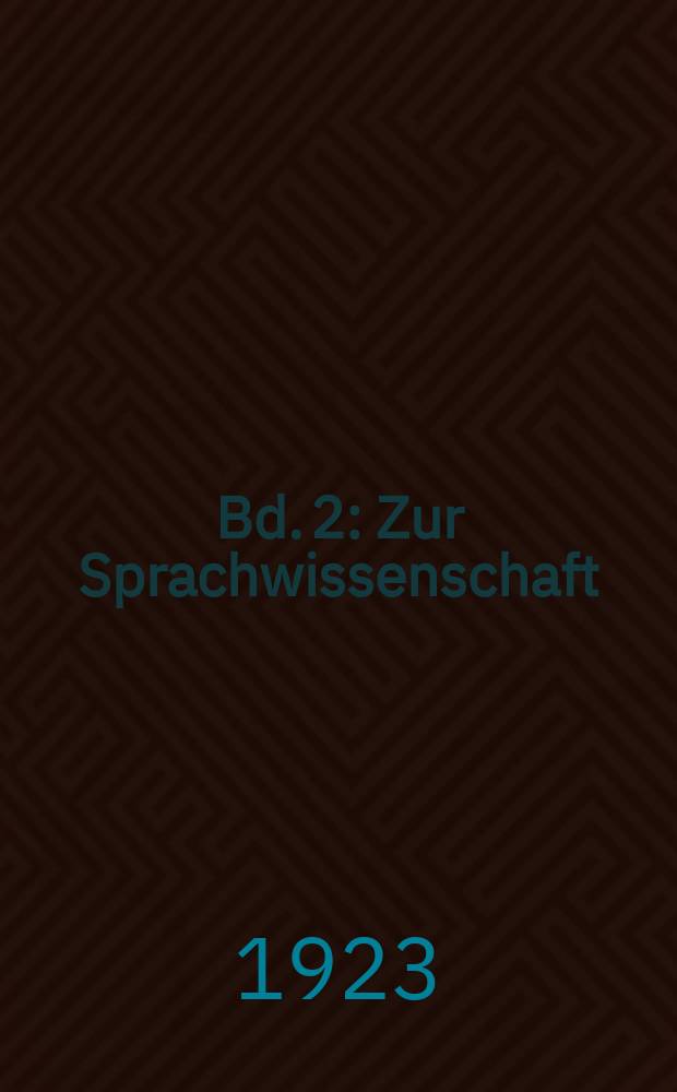 Bd. 2 : Zur Sprachwissenschaft