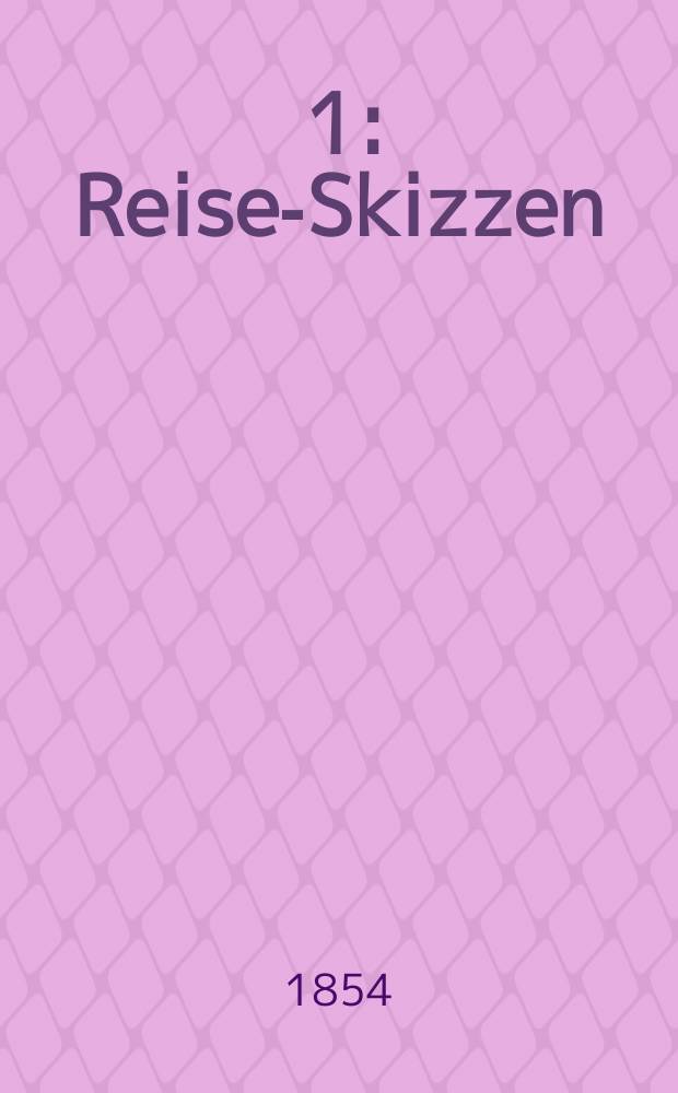 [1] : Reise-Skizzen