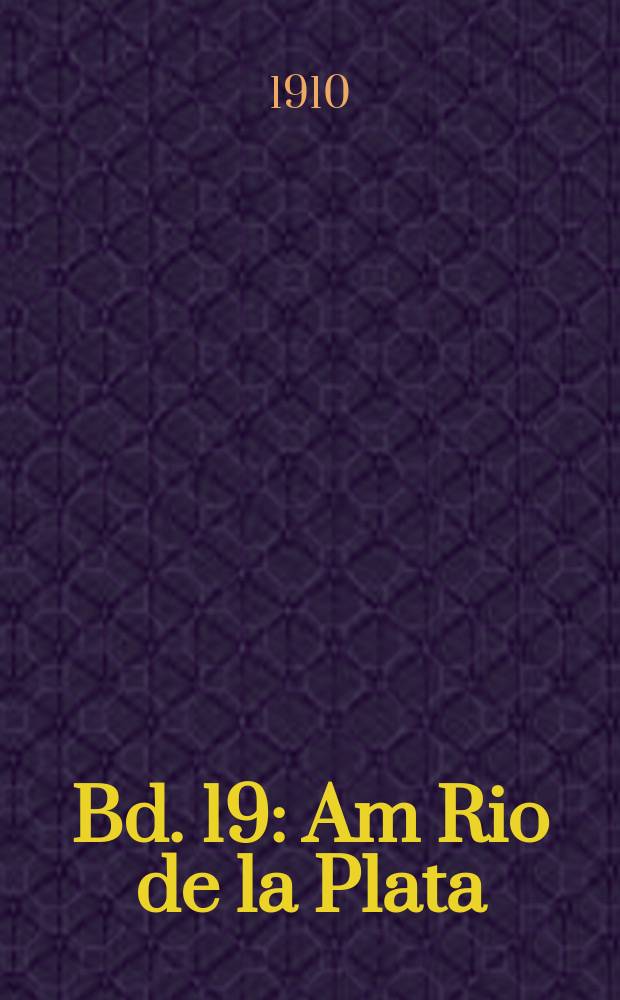 Bd. 19 : Am Rio de la Plata