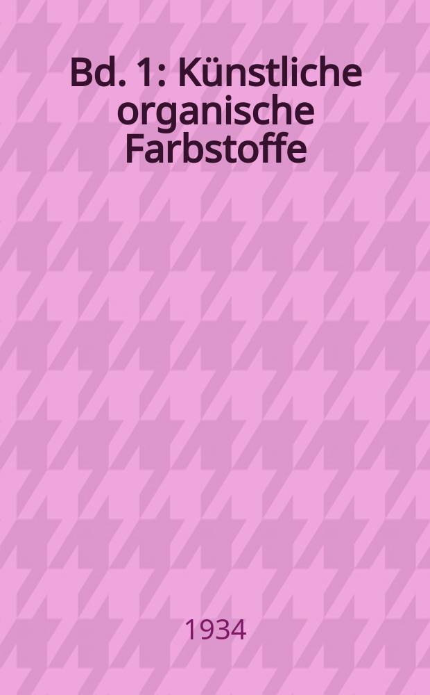 Bd. 1 : Künstliche organische Farbstoffe