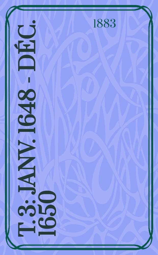 T. 3 : Janv. 1648 - déc. 1650