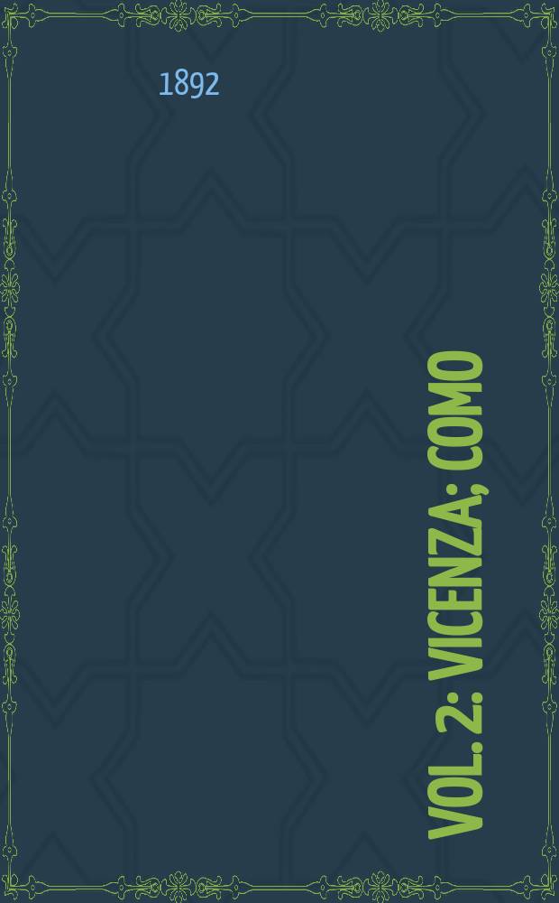 Vol. 2 : [Vicenza ; Como ; Cagli ; Nicosia ; Lodi ; Belluno ; Rimini ; Fonte Colombo (Rieti) ; Perugia ; Volterra ; Gubbio]