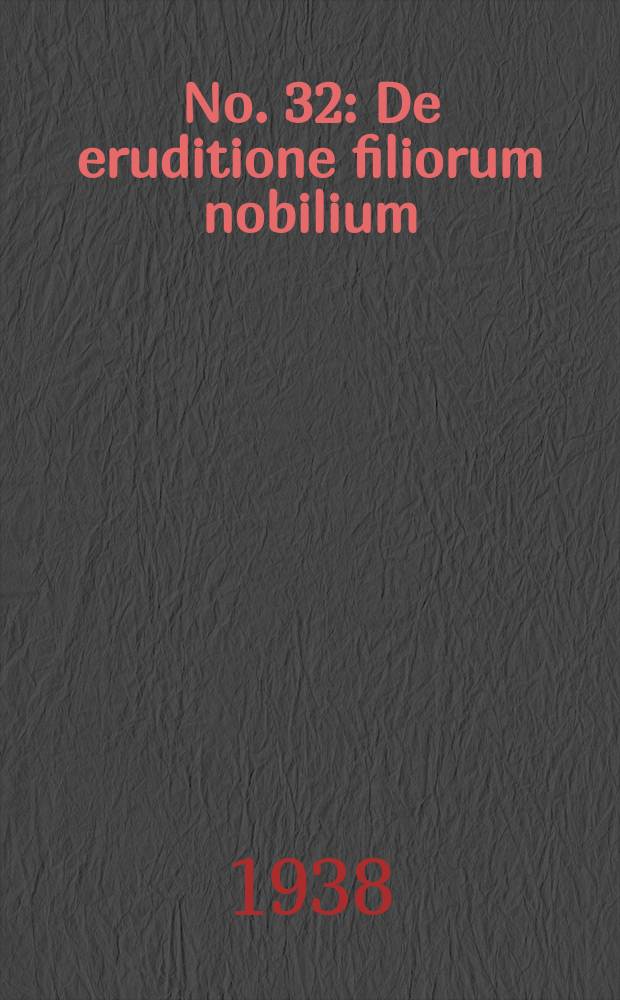 No. 32 : De eruditione filiorum nobilium