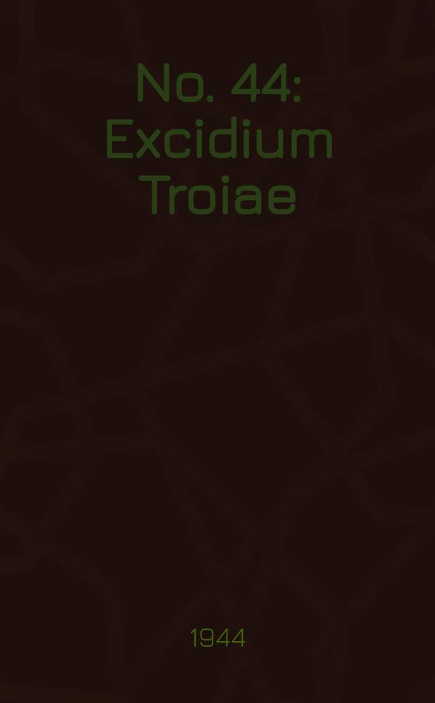 No. 44 : Excidium Troiae