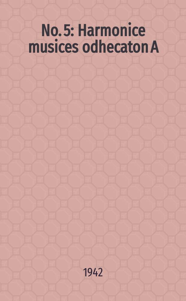 No. 5 : Harmonice musices odhecaton A
