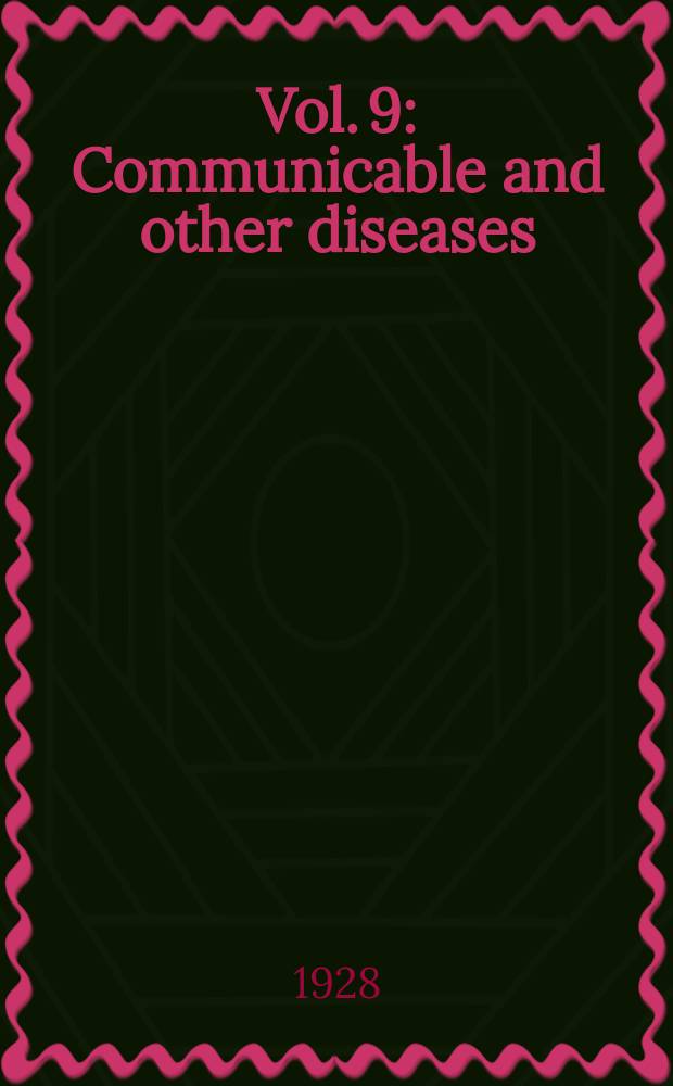 Vol. 9 : Communicable and other diseases