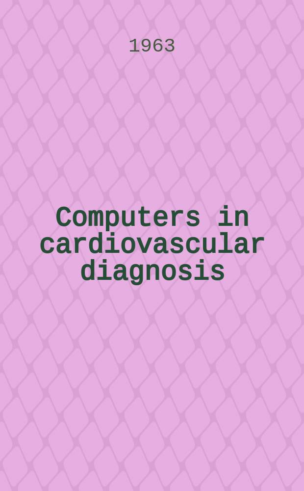 1 : Computers in cardiovascular diagnosis